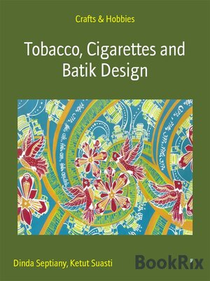 cover image of Tobacco, Cigarettes and Batik Design